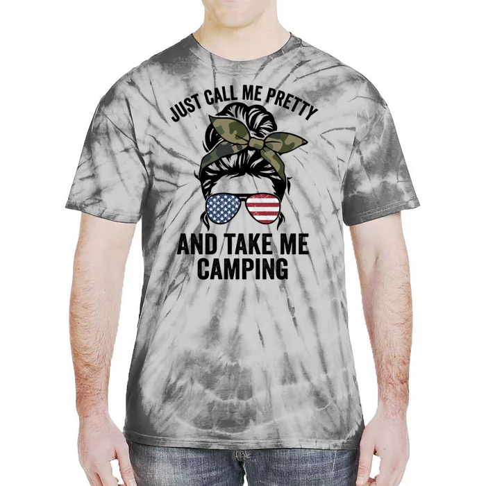 Just Call Me Pretty And Take Me Camping Funny Camper Life Gift Tie-Dye T-Shirt