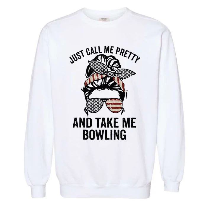 Just Call Me Pretty And Take Me Bowling Funny Mom Bowler Garment-Dyed Sweatshirt