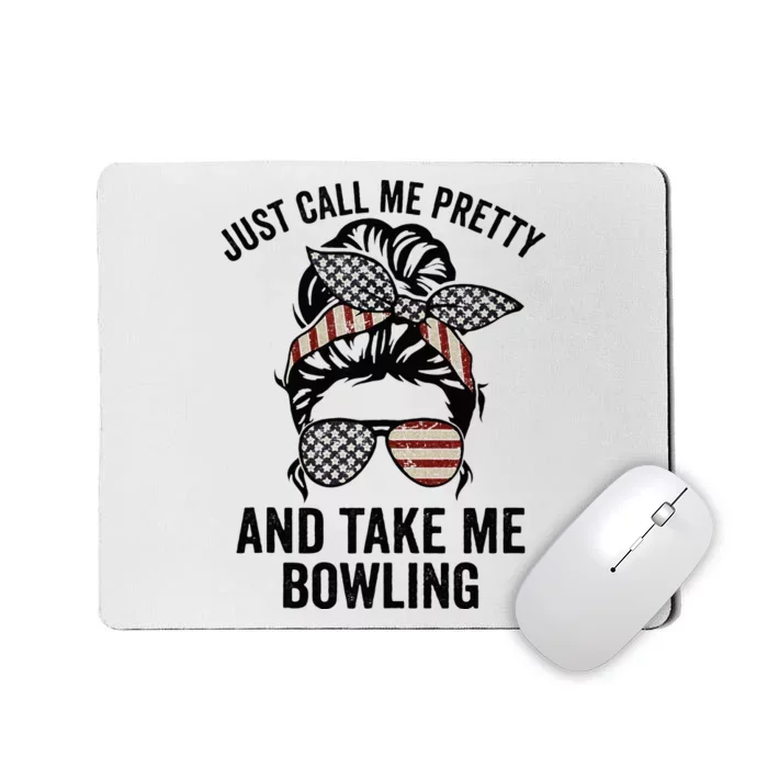 Just Call Me Pretty And Take Me Bowling Funny Mom Bowler Mousepad