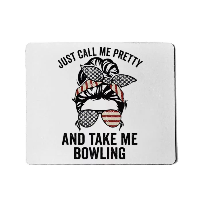 Just Call Me Pretty And Take Me Bowling Funny Mom Bowler Mousepad