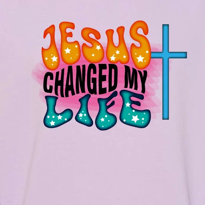 Jesus Changed My Life Garment-Dyed Sweatshirt