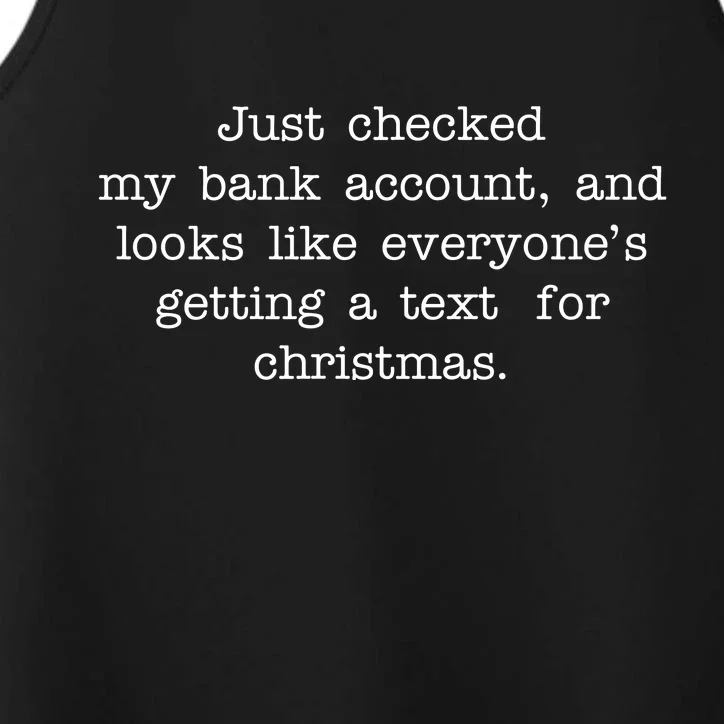 Just Checked My Bank Account Text For Christmas Gifts Funny Performance Tank