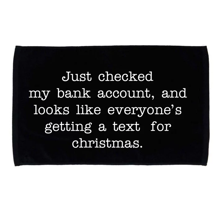 Just Checked My Bank Account Text For Christmas Gifts Funny Microfiber Hand Towel