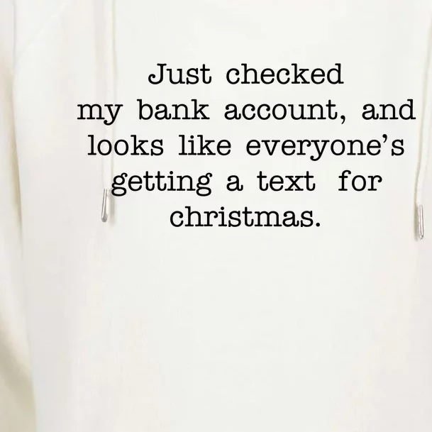 Just Checked My Bank Account Text For Christmas Gifts Funny Womens Funnel Neck Pullover Hood