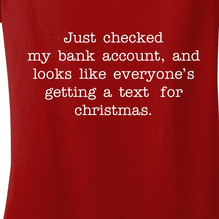 Just Checked My Bank Account Text For Christmas Gifts Funny Women's V-Neck T-Shirt