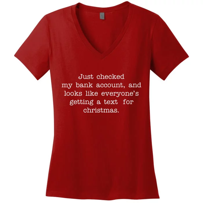 Just Checked My Bank Account Text For Christmas Gifts Funny Women's V-Neck T-Shirt