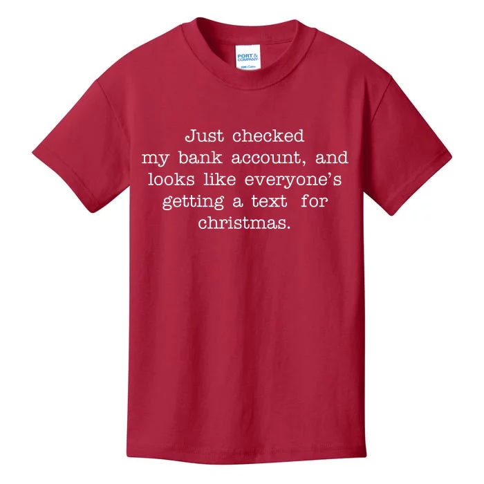 Just Checked My Bank Account Text For Christmas Gifts Funny Kids T-Shirt