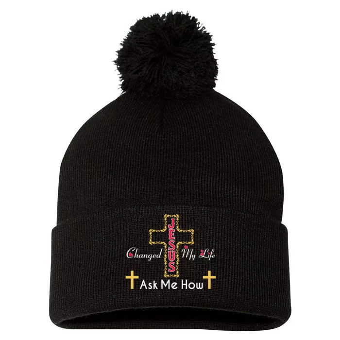 Jesus Changed My Life Asked Me How Christ Devotee Jesus Pom Pom 12in Knit Beanie