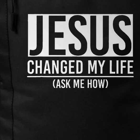 Jesus Changed My Life Ask Me How Jesus Daily Commute Backpack