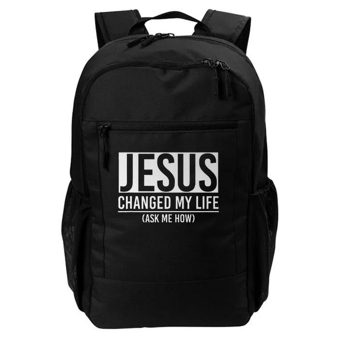 Jesus Changed My Life Ask Me How Jesus Daily Commute Backpack