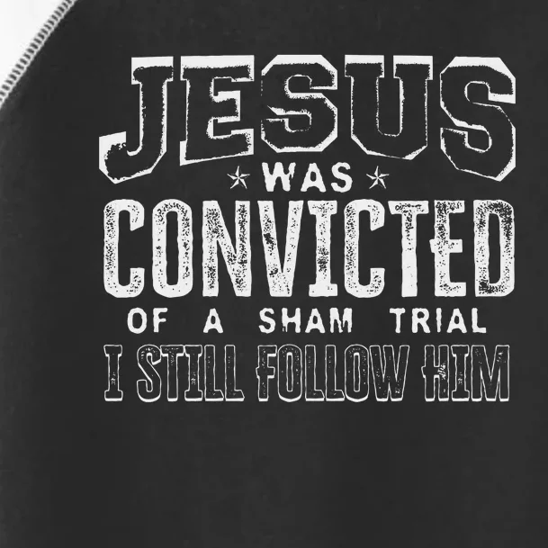 Jesus Convicted Of Sham Trial Still Follow Toddler Fine Jersey T-Shirt