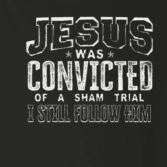 Jesus Convicted Of Sham Trial Still Follow Toddler Long Sleeve Shirt