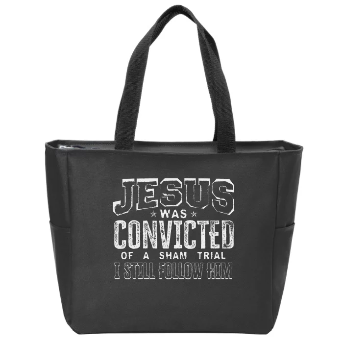 Jesus Convicted Of Sham Trial Still Follow Zip Tote Bag