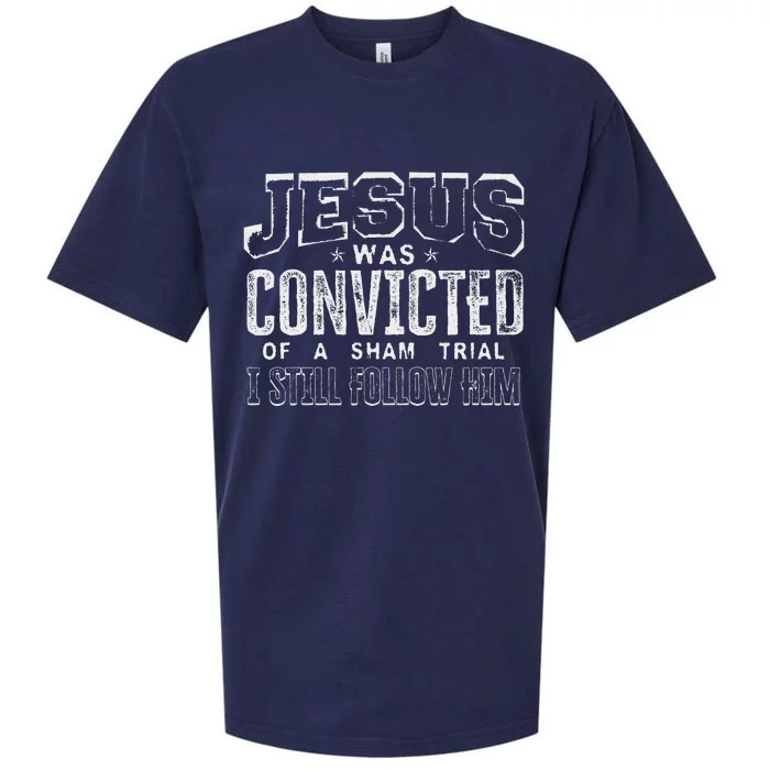 Jesus Convicted Of Sham Trial Still Follow Sueded Cloud Jersey T-Shirt