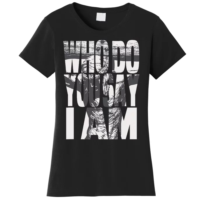 Jesus Christ On The Cross Who Do You Say I Am Christian Women's T-Shirt