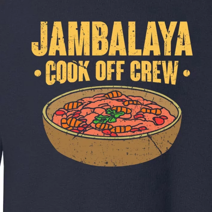 Jambalaya Cook Off Crew Louisiana Competition Cooking Cute Gift Toddler Sweatshirt