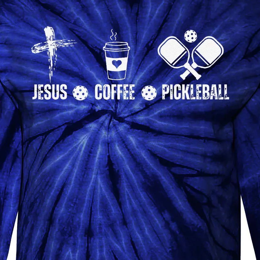 Jesus Coffee Pickleball Funny Christian Pickleball Lovers Tie-Dye Long Sleeve Shirt