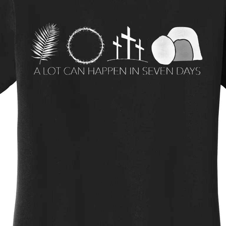 Jesus Christ Resurrection A Lot Can Happen In Seven Days Women's T-Shirt