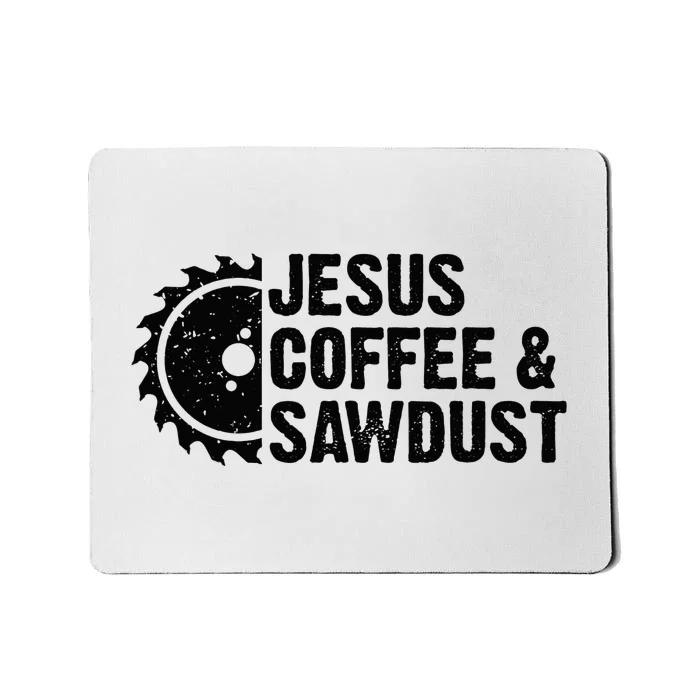 Jesus Coffee & Sawdust Christian Carpenter Woodworking Mousepad