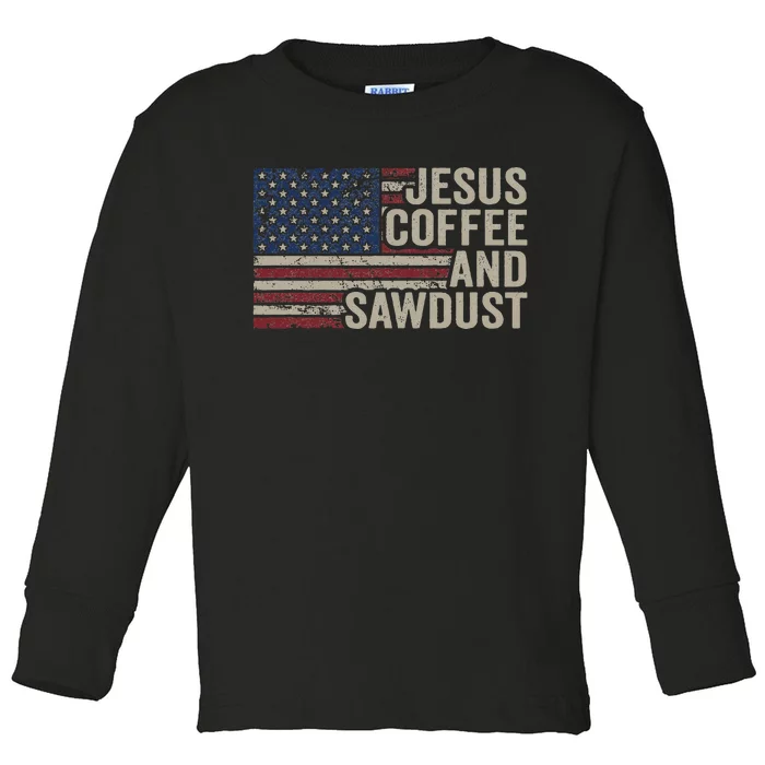 Jesus Coffee & Sawdust Christian Carpenter Woodworking Usa Toddler Long Sleeve Shirt