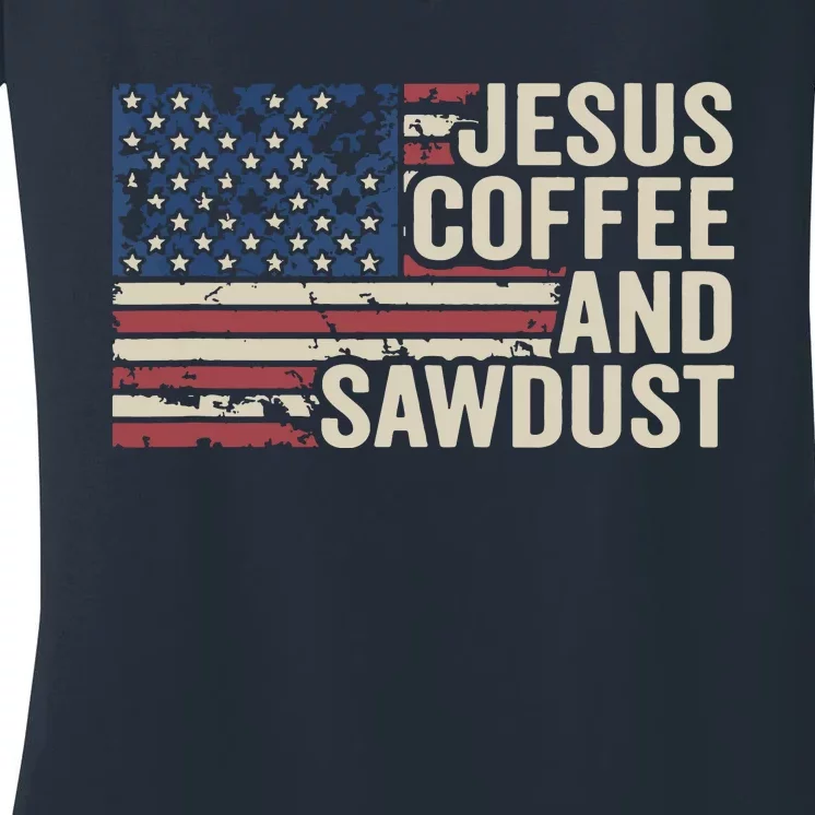 Jesus Coffee Sawdust Christian Carpenter Woodworking USA Women's V-Neck T-Shirt