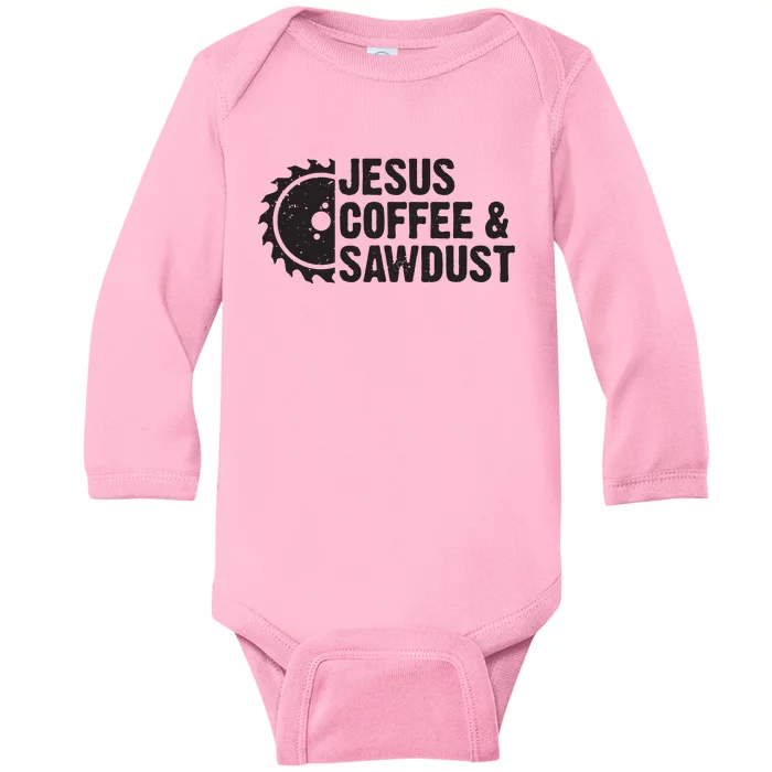 Jesus Coffee Sawdust Christian Carpenter Woodworking Baby Long Sleeve Bodysuit