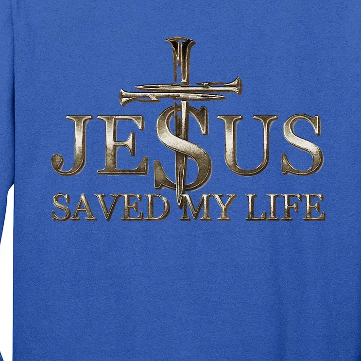 Jesus Christ Saved My Life Gift For Long Sleeve Shirt