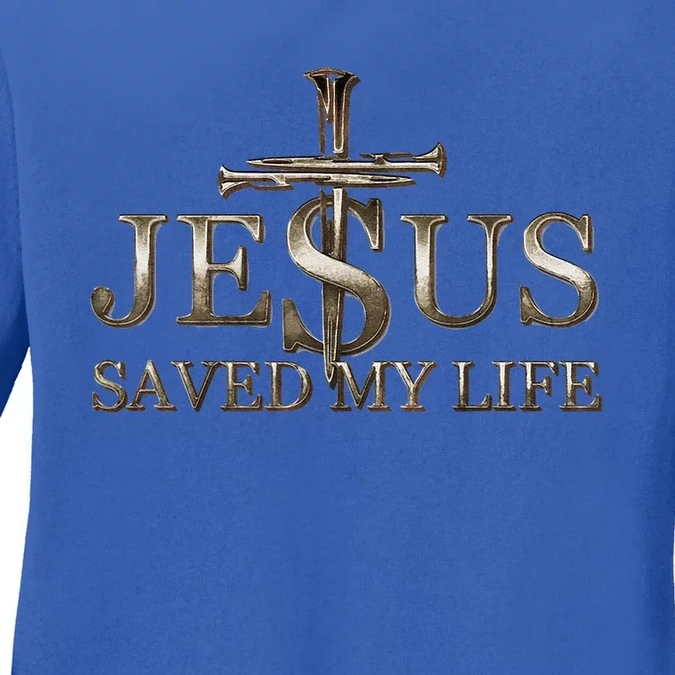 Jesus Christ Saved My Life Gift For Ladies Long Sleeve Shirt