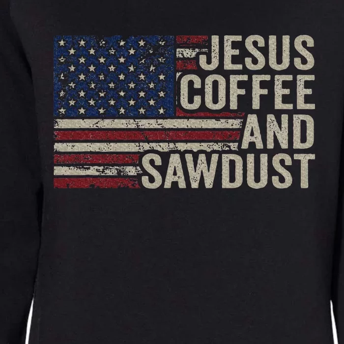 Jesus Coffee & Sawdust Christian Carpenter Woodworking Usa Womens California Wash Sweatshirt