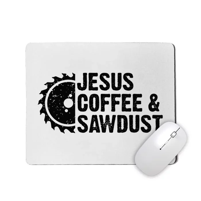 Jesus Coffee & Sawdust Christian Carpenter Woodworking Mousepad