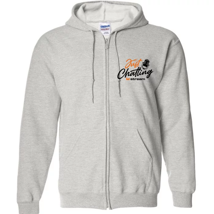 Just Chatting Stream Full Zip Hoodie