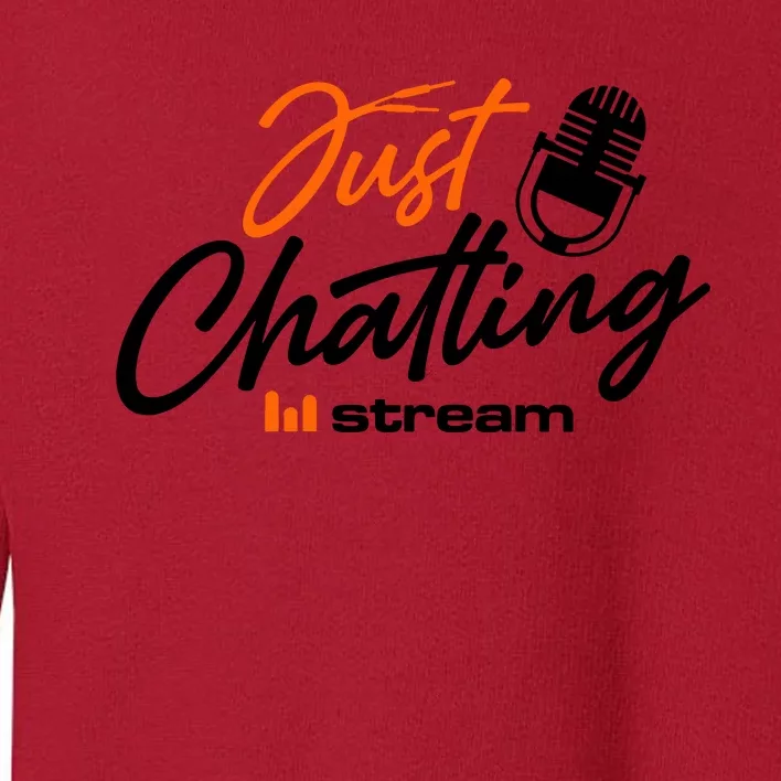 Just Chatting Stream Toddler Sweatshirt