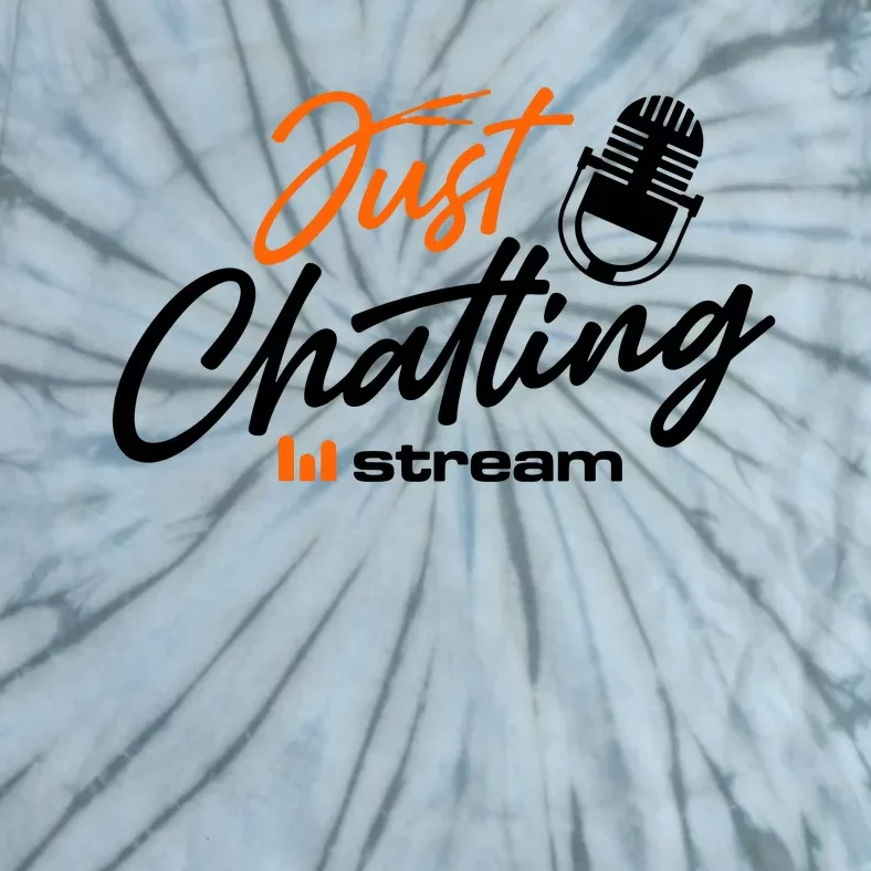 Just Chatting Stream Tie-Dye T-Shirt