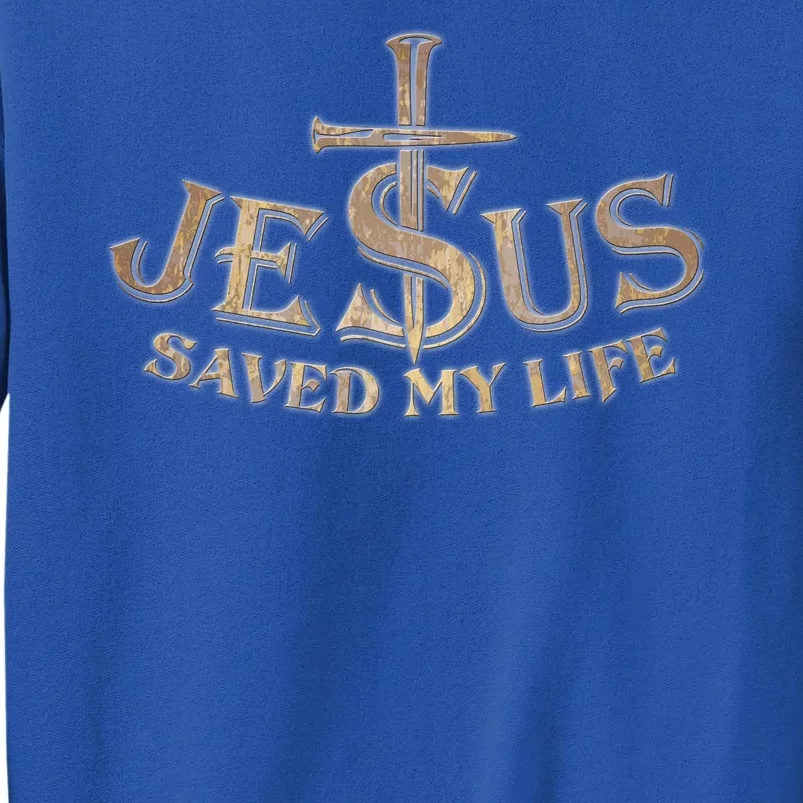 Jesus Christ Saved My Life Sweatshirt