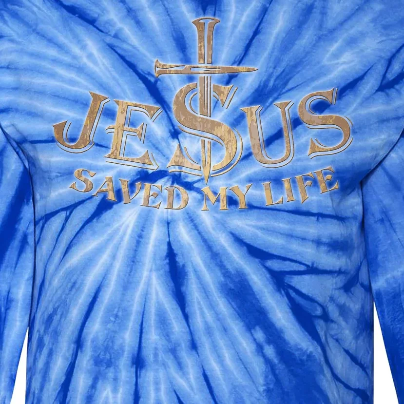 Jesus Christ Saved My Life Tie-Dye Long Sleeve Shirt