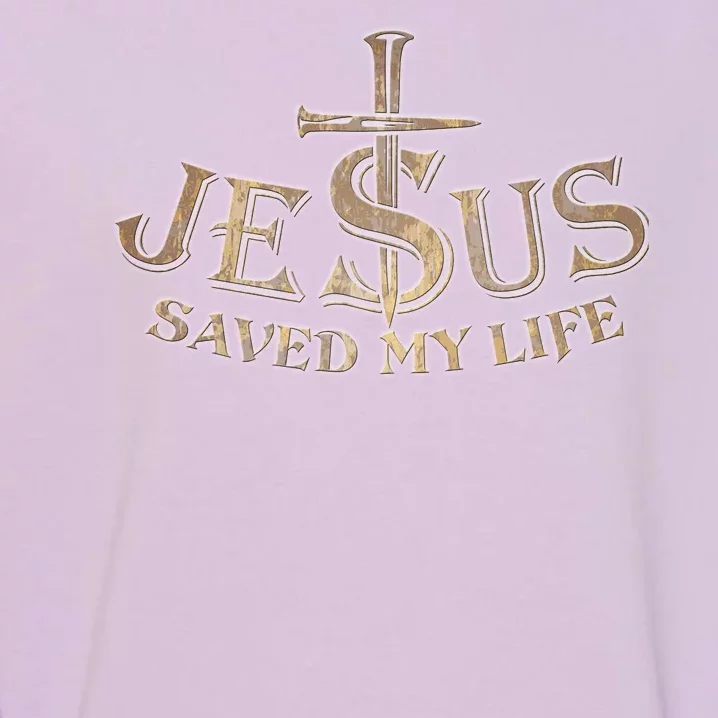 Jesus Christ Saved My Life Garment-Dyed Sweatshirt