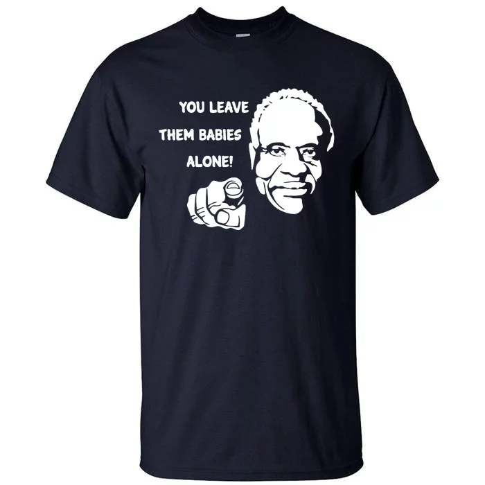 Justice Clarence Thomas Leave Them Babies Alone Antiabortion Tall T-Shirt