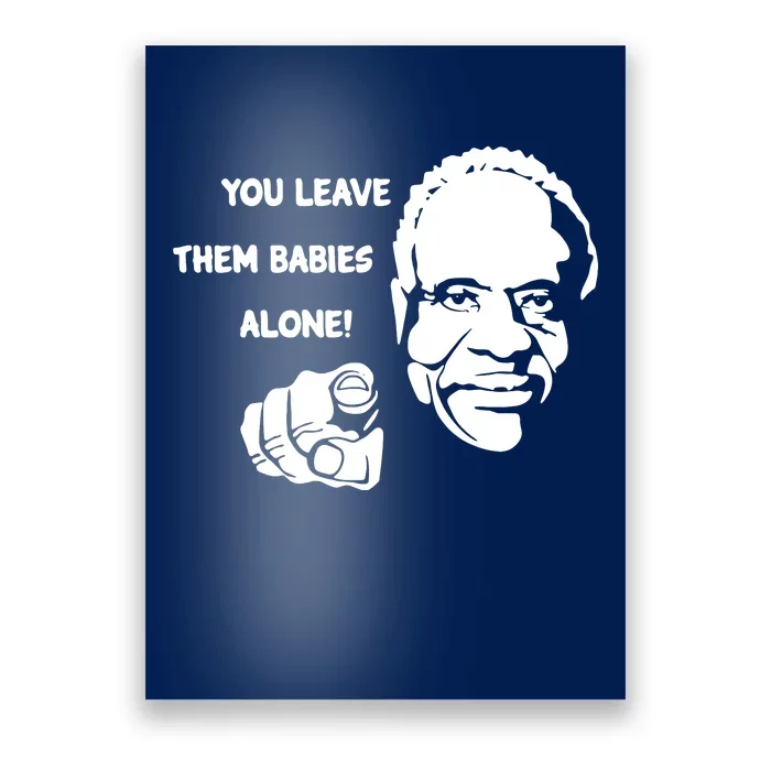 Justice Clarence Thomas Leave Them Babies Alone Antiabortion Poster