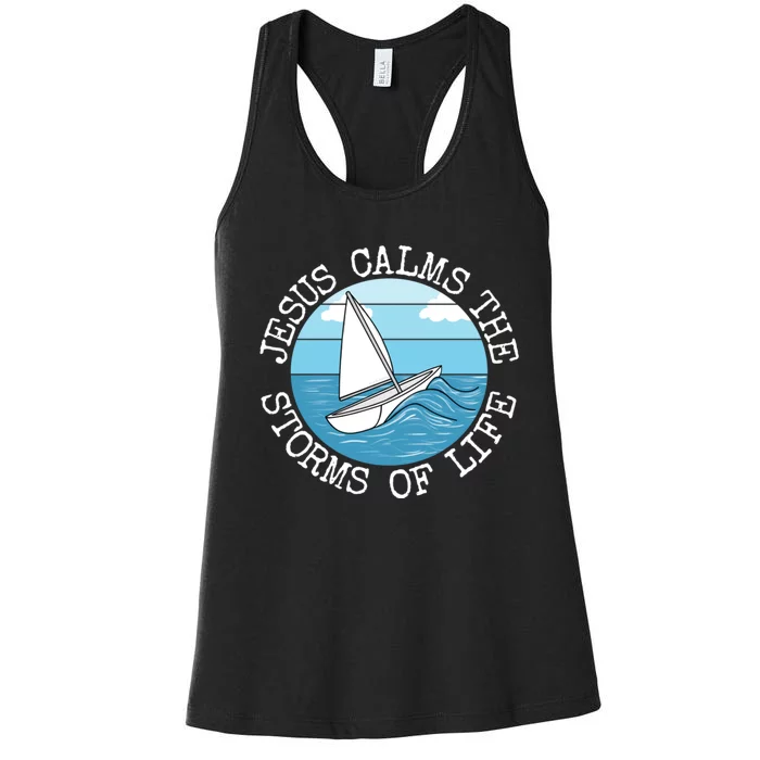 Jesus Calms The Storms Of Life Sailing Christian Sailor Women's Racerback Tank