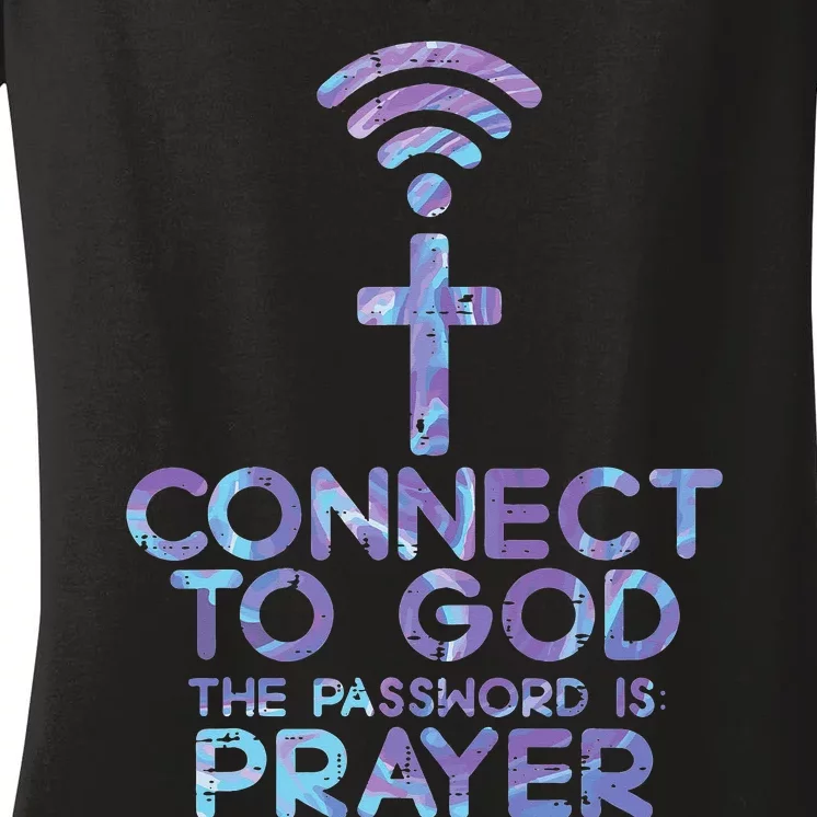 Jesus Christian Tee Connect To God The Password Is Prayer Women's V-Neck T-Shirt