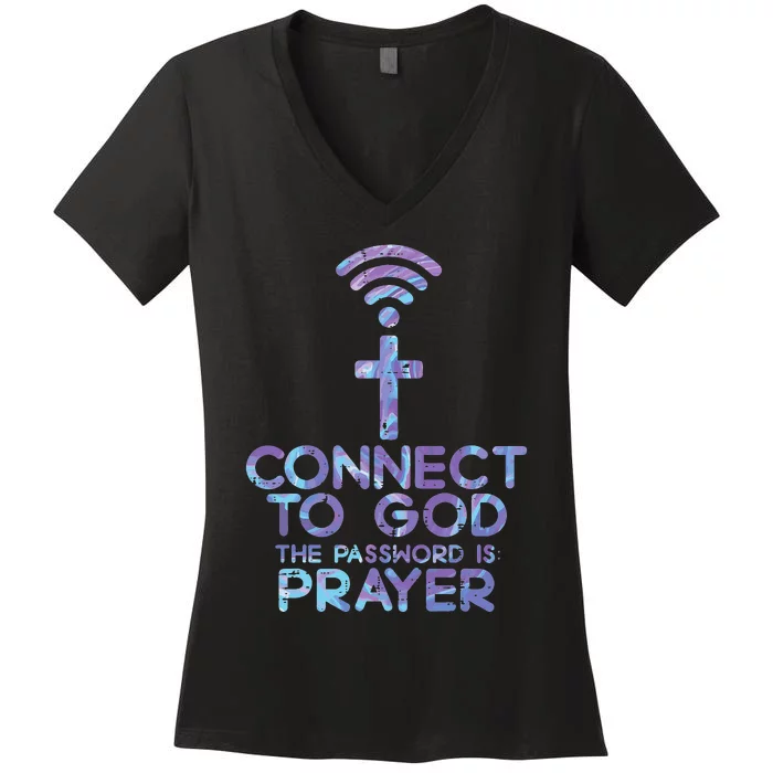 Jesus Christian Tee Connect To God The Password Is Prayer Women's V-Neck T-Shirt