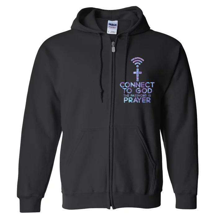 Jesus Christian Tee Connect To God The Password Is Prayer Full Zip Hoodie