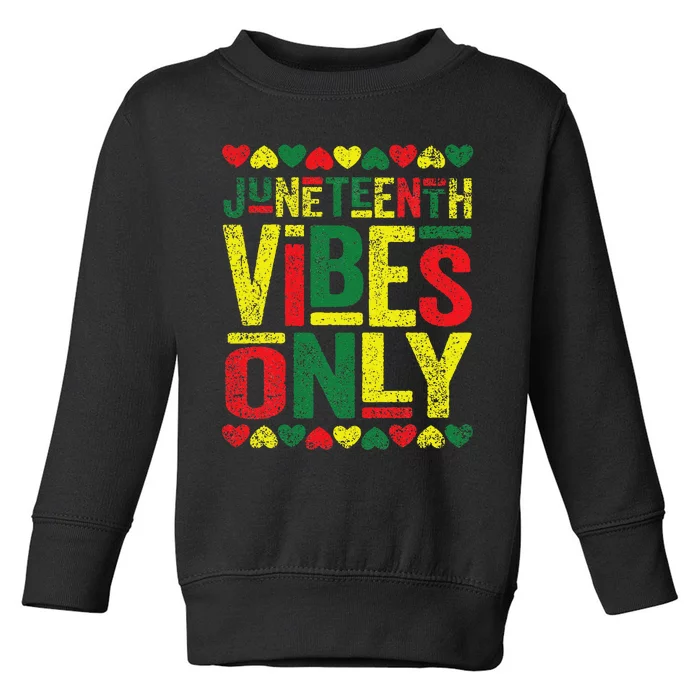 Juneteenth Cool Vibes Black History African American Toddler Sweatshirt