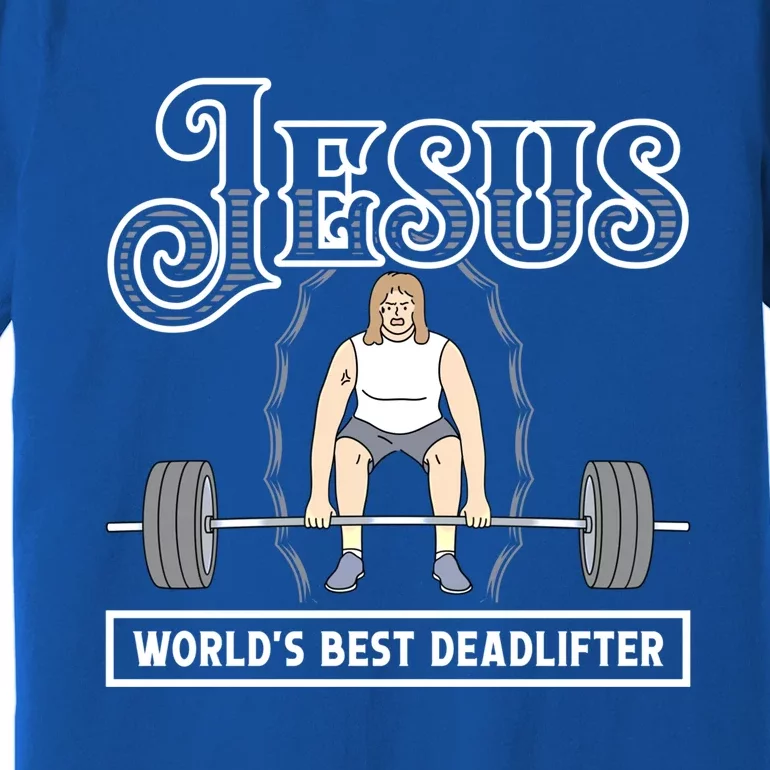 Jesus Christian World Best Deadlifter Funny Weight Lifting Cute Gift Premium T-Shirt