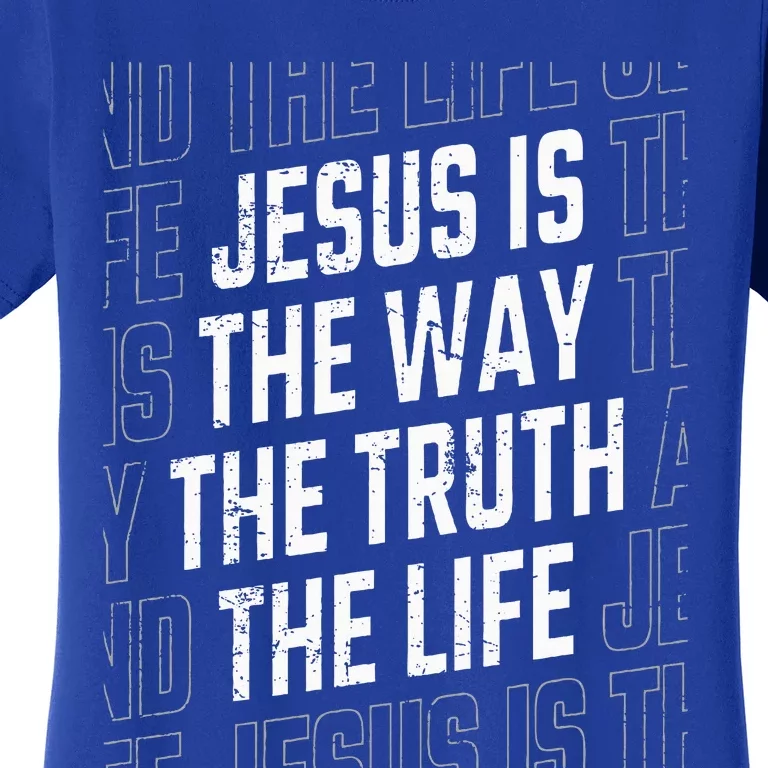 Jesus Christ Way Truth Life Women's T-Shirt