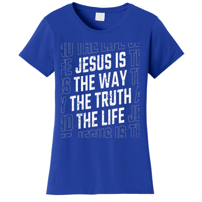 Jesus Christ Way Truth Life Women's T-Shirt