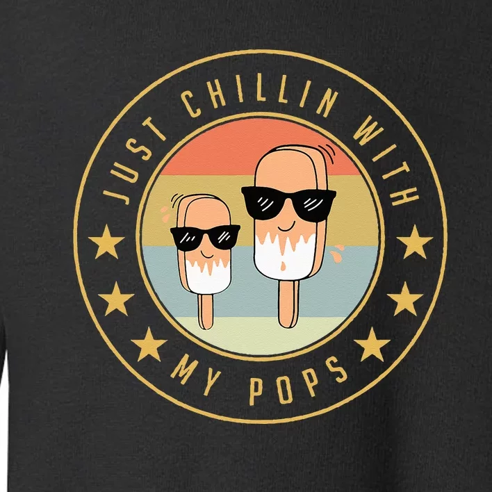 Just Chillin With My Pops Funny Creamsicle Popsicle Toddler Sweatshirt