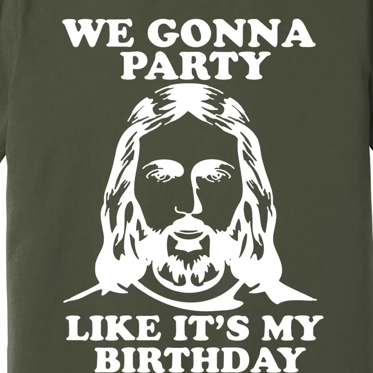 Jesus Christmas We Are Gonna Party Like ItS My Birthday Premium T-Shirt