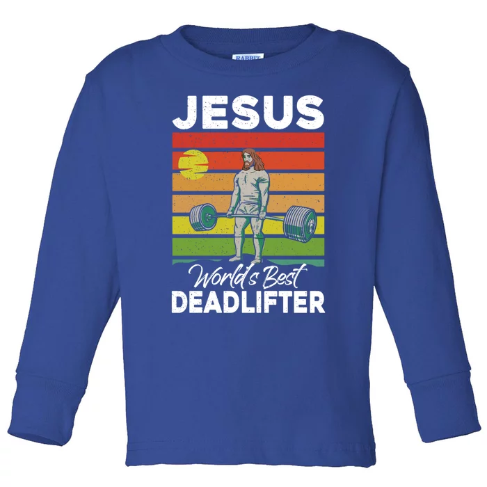 Jesus Christian World Best Deadlifter Funny Weight Lifting Funny Gift Toddler Long Sleeve Shirt