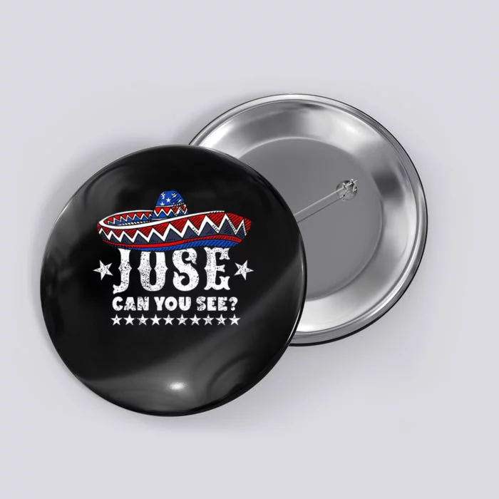 Jose Can You See 4th Of July Button